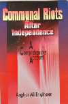 COMMUNAL RIOTS AFTER INDEPENDENCE : A COMPREHENSIVE ACCOUNT