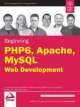 Beginning PHP6 , Apache, MySOL Web Development