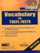 Lingua Vocabulary For TOEFL/ IELTS, 2009ed