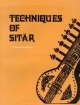 Techniques Of Sitar : The Prince Among All Musical Instruments Of India