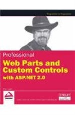 Professional Web Parts and Custom Controls with ASP.NET 2.0 Silverlight 1.0 with color Code and Illustrations