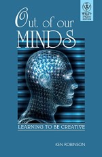 Out of our Minds : Learing to be Creative