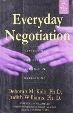 Everyday Negotiation: Navigating the Hidden Agendas in Bargaining