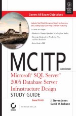 MCITP Administrators :Microsoft SQL Server 2005 database server infastruction design dtudy guide