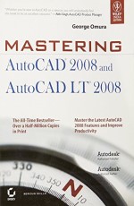 Mastering AutoCAD 2008 and AutoCAD LT 2008, w/CD