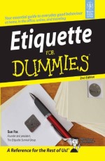 Etiquette For Dummies, 2nd Ed.