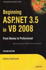 Beginning ASP.Net 3.5 in C# 2008 : From Novice to Professional, 2nd Ed.