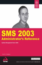 SMS 2003 Administrator`s Reference: Systems Management Server 2003