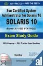 Sun Certified System Administrator for Solaris 10 Exam Study Guide Exam CX10-200 & CX10-202, w/CD