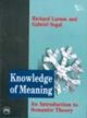 Knowledge Of Meaning : An Introduction To Semantic Theory