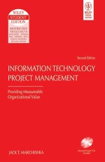 Information Techonlogy Project Management providing Measurable Organizational Value 2ed,w/CD