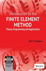 INTRODUCTION TO THE FINITE ELEMENT METHOD:THEORY, PROGRAMMING, AND APPLICATIONS