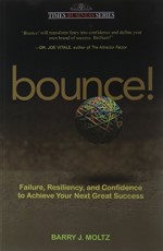 BOUNCE: FAILURE, RESILIENCY, AND CONFIDENCE TO ACHIEVE YOUR NEXT GREAT SUCCESS