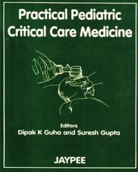 Practical Pediatric Critical Care Medicine 1/e