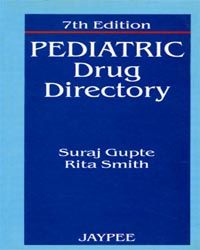 PEDIATRIC DRUG DIRECTORY 7/e Edition 