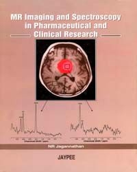  MR IMAGING AND SPECTROSCOPY IN PHARMACEUTICAL AND CLINICAL RESEARCH 1st Edition