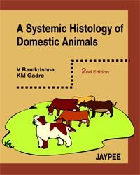 A Systemic Histology Of Domestic Animals, 2nd Edi. 2003