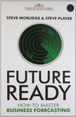  Future Ready: How To Master Business Forecasting (Hardcover)