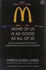  None Of Us Is As Good As All Of Us: How Mcdonald`S Prospers By Embracing Inclusion And Diversity (Hardcover)