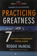 Practicing Greatness: 7 Disciplines Of Extraordinary Spiritual Leaders