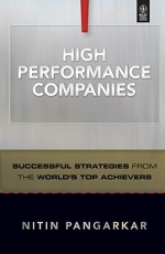 HIGH PERFORMANCE COMPANIES: SUCCESSFUL STRATEGIES FROM THE WORLD`S TOP ACHIEVERS