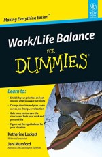 WORK/LIFE BALANCE FOR DUMMIES