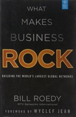 WHAT MAKES BUSINESS ROCK: BUILDING THE WORLD`S LARGEST GLOBAL NETWORKS