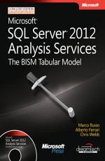 MICROSOFT SQL SERVER 2012 ANALYSIS SERVICES: THE BISM TABULAR MODEL