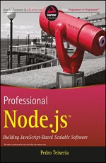 PROFESSIONAL NODE.JS: BUILDING JAVASCRIPT-BASED SCALABLE SOFTWARE