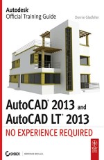 AUTOCAD 2013 AND AUTOCAD LT 2013: NO EXPERIENCE REQUIRED