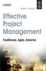 EFFECTIVE PROJECT MANAGEMENT: TRADITIONAL, AGILE, EXTREME, 6TH ED