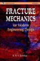 Fracture Mechanics For Modern Engineering Design