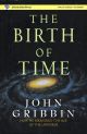 Birth Of Time, The: How We Measured The Age Of The Universe