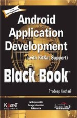 Android Application Development (With Kitkat Support), Black Book