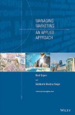 Managing Marketing: An Applied Approach and the Marketing Toolkit 