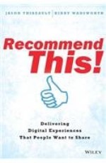 RECOMMEND THIS!: DELIVERING DIGITAL EXPERIENCES THAT PEOPLE WANT TO SHARE