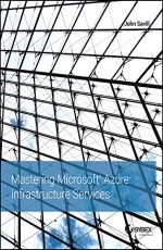 MASTERING MICROSOFT AZURE INFRASTRUCTURE SERVICES