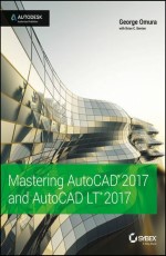 Mastering AutoCAD 2017 and AutoCAD LT 2017