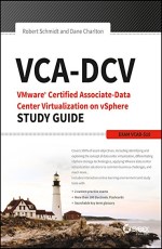 VCA-DCV: VMware Certified Associate-Data Center Virtualization on vSphere Study Guide: VCAD-510 | IM