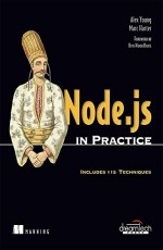 Node.Js in Practice: Includes 115 Techniques