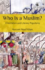 Who Is a Muslim? Orientalism and Literary Populisms