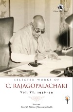 Selected Works of C. Rajagopalachari: Vol. VI, 1936-39