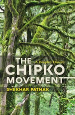 The Chipko Movement: A People`s History