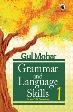 Gul Mohar Grammar and Language Skills 1 (for the CISCE Curriculum)