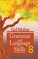 Gul Mohar Grammar and Language Skills 8 (for the CISCE Curriculum)