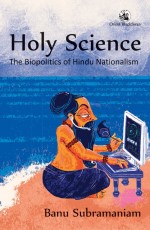 Holy Science: The Biopolitics of Hindu Nationalism