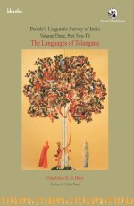 The Languages of Telangana: Volume 3, Part II-TS, People&#226;€™s Linguistic Survey of India (PLSI)