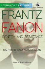 Frantz Fanon: Identity and Resistance