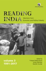 Reading India: Selections from Economic and Political Weekly, Volume III (1991-2017)