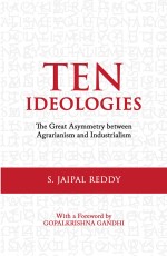 Ten Ideologies: The Great Asymmetry between Agrarianism and Industrialism